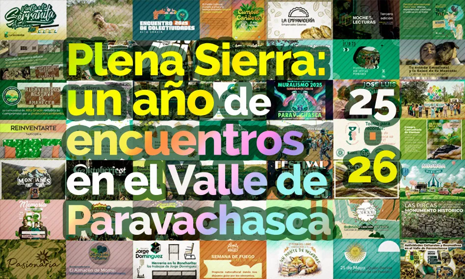 Plena Sierra cumple un año narrando el Valle de Paravachasca y fortaleciendo una red de producción, cultura y comunidad