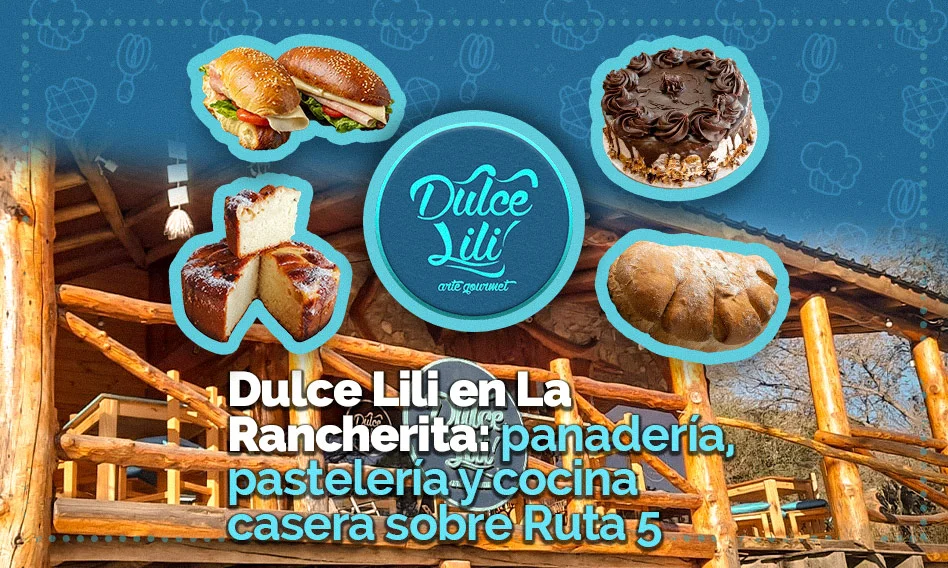 Panadería y pastelería artesanal Dulce Lili en La Rancherita, sobre Ruta 5 en el Valle de Paravachasca, con tortas, panificados y cocina casera en una cabaña serrana.