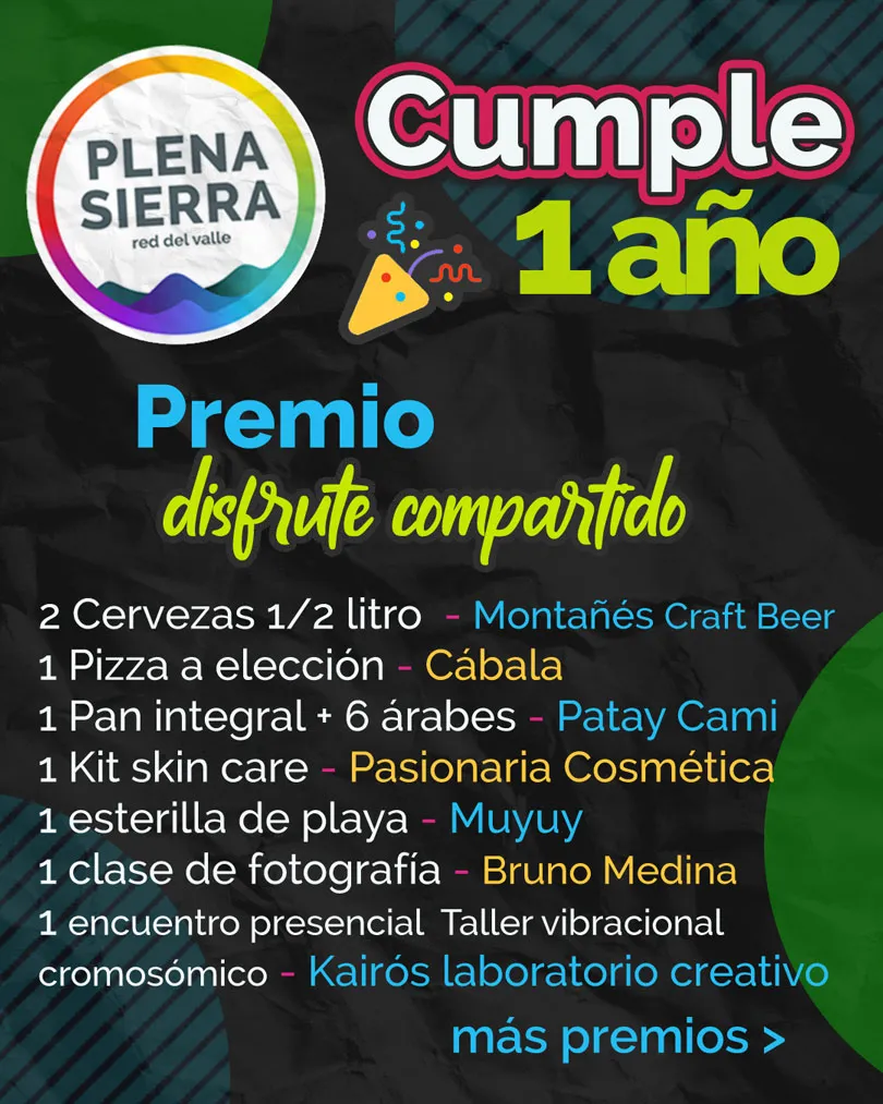 Premio · disfrute compartido 2 cervezas 1/2 litro – Montañés Craft Beer 1 pizza a elección – Cábala 1 pan integral + 6 árabes – Patay Cami 1 kit skin care – Pasionaria Cosmética 1 esterilla de playa – Muyuy 1 clase de fotografía – Bruno Medina 1 encuentro presencial · Taller vibracional cromosómico – Kairós laboratorio creativo